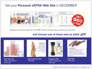 Get your Personal JAFRA Web Site in DECEMBER and choose one of these sets as your gift!
