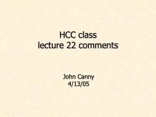 HCC class lecture 22 comments