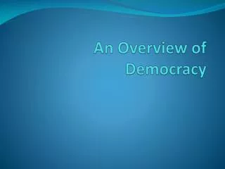 An Overview of Democracy
