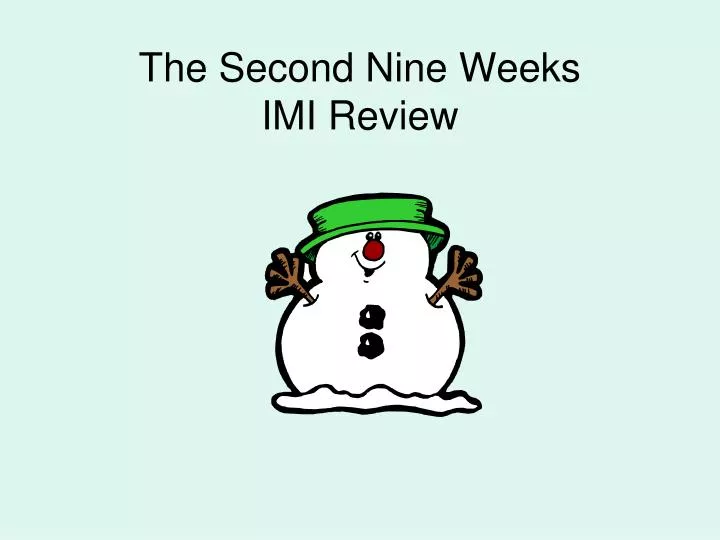the second nine weeks imi review