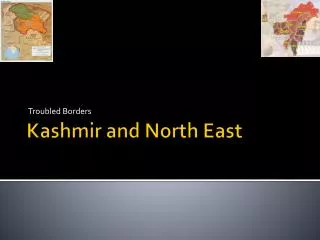 Kashmir and North East