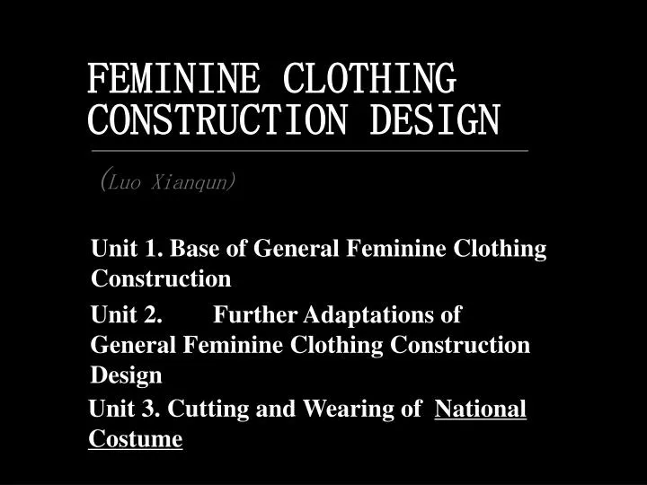 PPT - FEMININE CLOTHING CONSTRUCTION DESIGN PowerPoint Presentation, free  download - ID:6903005