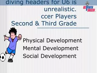 Physical Development Mental Development Social Development