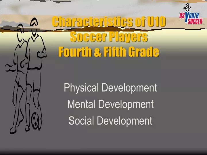 characteristics of u10 soccer players fourth fifth grade