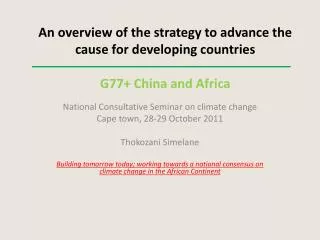 An overview of the strategy to advance the cause for developing countries G77+ China and Africa