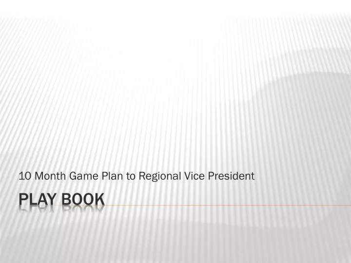 10 month game plan to regional vice president