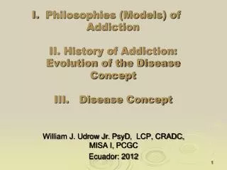 William J. Udrow Jr. PsyD , LCP, CRADC, MISA I, PCGC Ecuador: 2012
