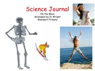 Science Journal On the Move developed by Di Wright Westport Primary
