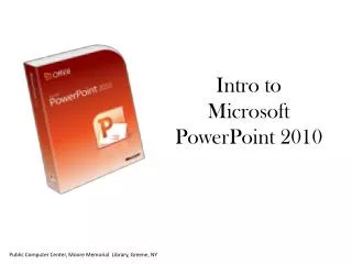 Intro to Microsoft PowerPoint 2010