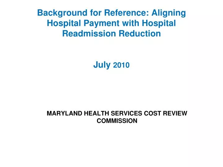 background for reference aligning hospital payment with hospital readmission reduction july 2010