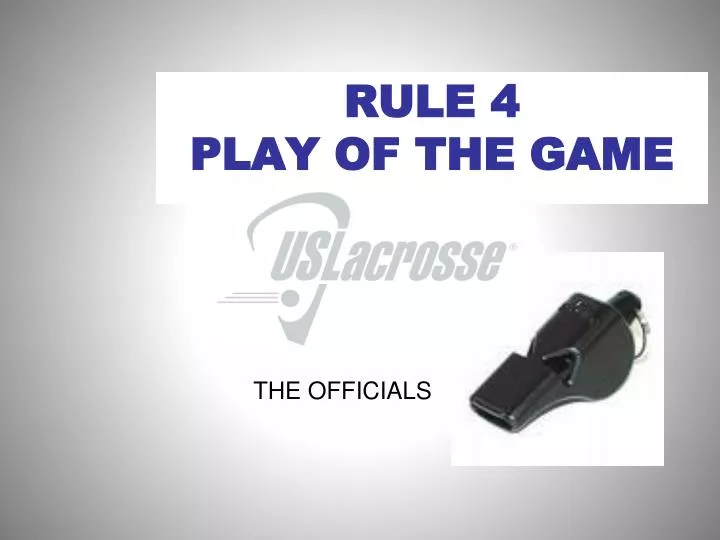 rule 4 play of the game