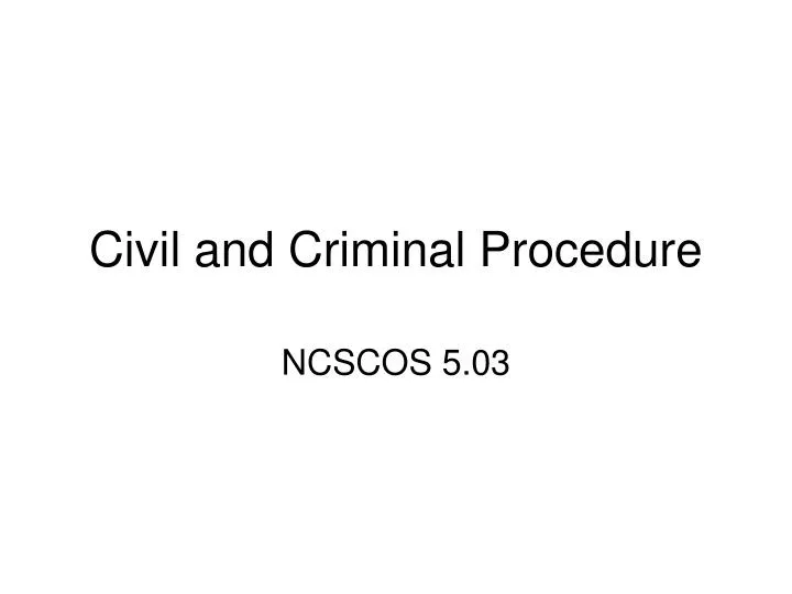 PPT - Civil and Criminal Procedure PowerPoint Presentation, free ...