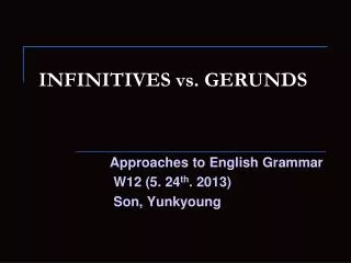 INFINITIVES vs. GERUNDS