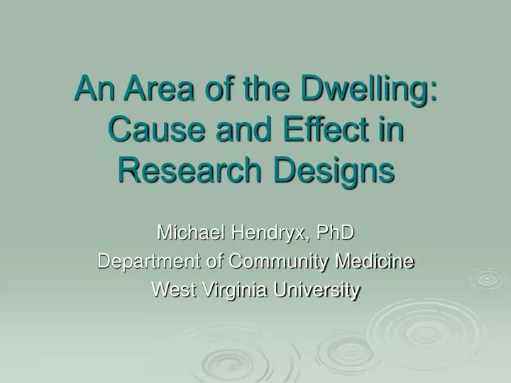 an area of the dwelling cause and effect in research designs