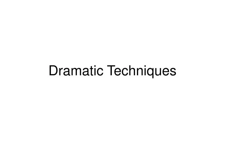 dramatic techniques