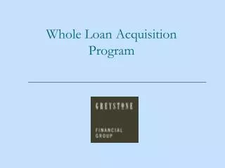 Whole Loan Acquisition Program