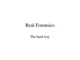 Real Forensics