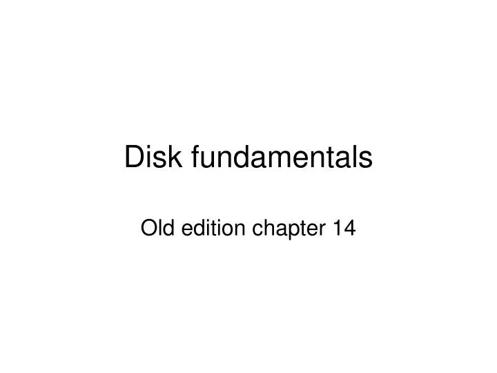 disk fundamentals