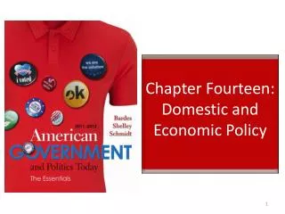 Chapter Fourteen: Domestic and Economic Policy