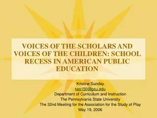 VOICES OF THE SCHOLARS AND VOICES OF THE CHILDREN: SCHOOL RECESS IN AMERICAN PUBLIC EDUCATION