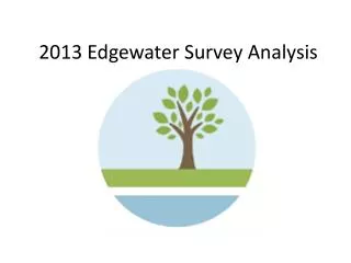 2013 Edgewater Survey Analysis