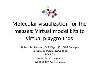Molecular visualization for the masses: Virtual model kits to virtual playgrounds