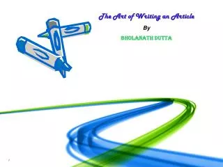 The Art of Writing an Article By Bholanath Dutta