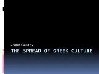 The Spread of Greek Culture