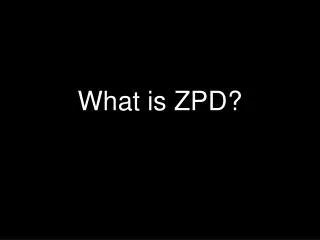 What is ZPD?