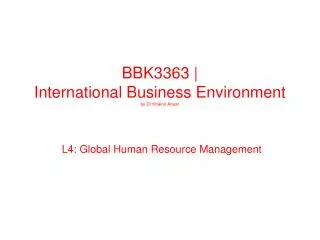 BBK3363 | International Business Environment by Dr Khairul Anuar