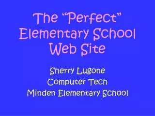 The “Perfect” Elementary School Web Site