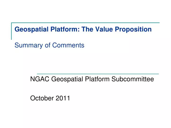geospatial platform the value proposition summary of comments