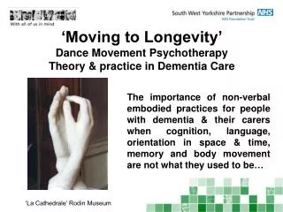 ‘Moving to Longevity’ Dance Movement Psychotherapy Theory &amp; practice in Dementia Care