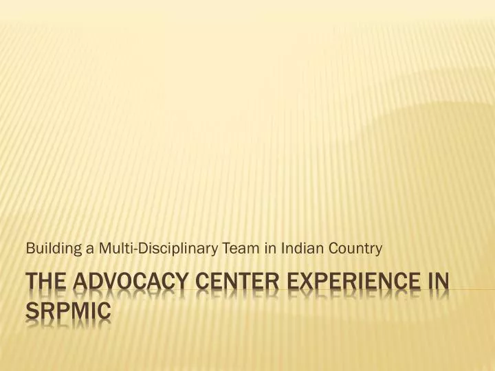 building a multi disciplinary team in indian country