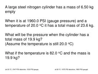 A large steel nitrogen cylinder has a mass of 6.50 kg empty