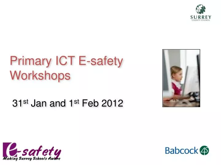 primary ict e safety workshops 31 st jan and 1 st feb 2012