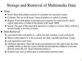 Storage and Retrieval of Multimedia Data
