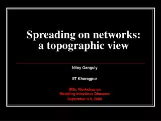 Spreading on networks: a topographic view
