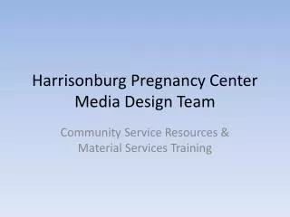 Harrisonburg Pregnancy Center Media Design Team