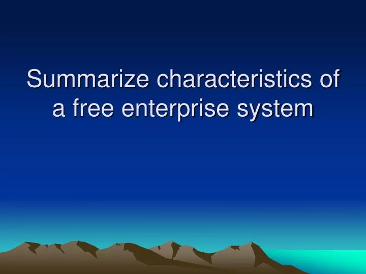 summarize characteristics of a free enterprise system