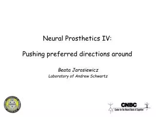 Neural Prosthetics IV: Pushing preferred directions around