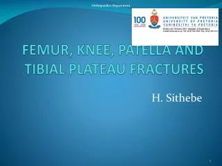 FEMUR, KNEE, PATELLA AND TIBIAL PLATEAU FRACTURES