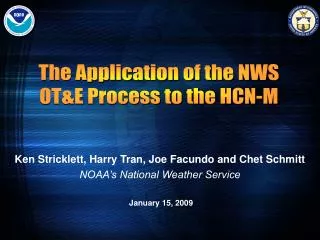 Ken Stricklett, Harry Tran, Joe Facundo and Chet Schmitt NOAA’s National Weather Service