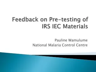 Feedback on Pre-testing of IRS IEC Materials