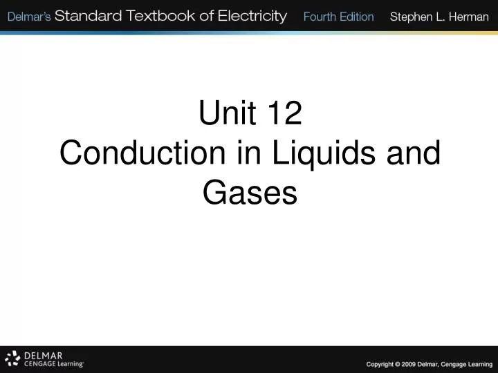 unit 12 conduction in liquids and gases
