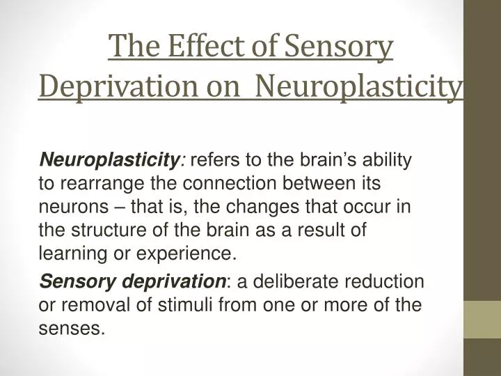 the effect of sensory deprivation on neuroplasticity