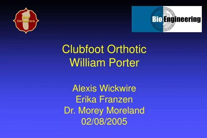 clubfoot orthotic william porter alexis wickwire erika franzen dr morey moreland 02 08 2005