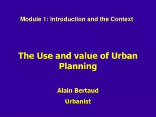 The Use and value of Urban Planning