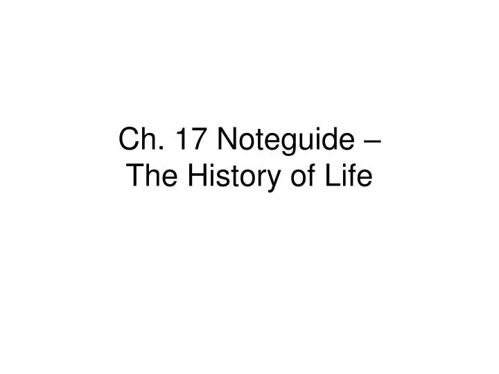 ch 17 noteguide the history of life