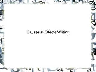 Causes &amp; Effects Writing